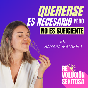 revolucion sexitosa nayara malnero querer sexualidad enamoramiento